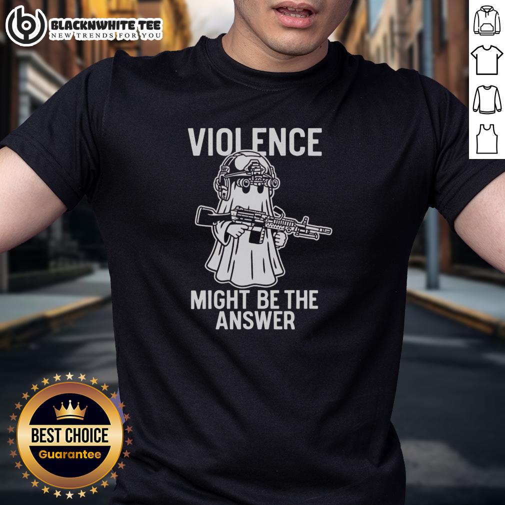 Awesome Violence Might Be The Answer T-Shirt