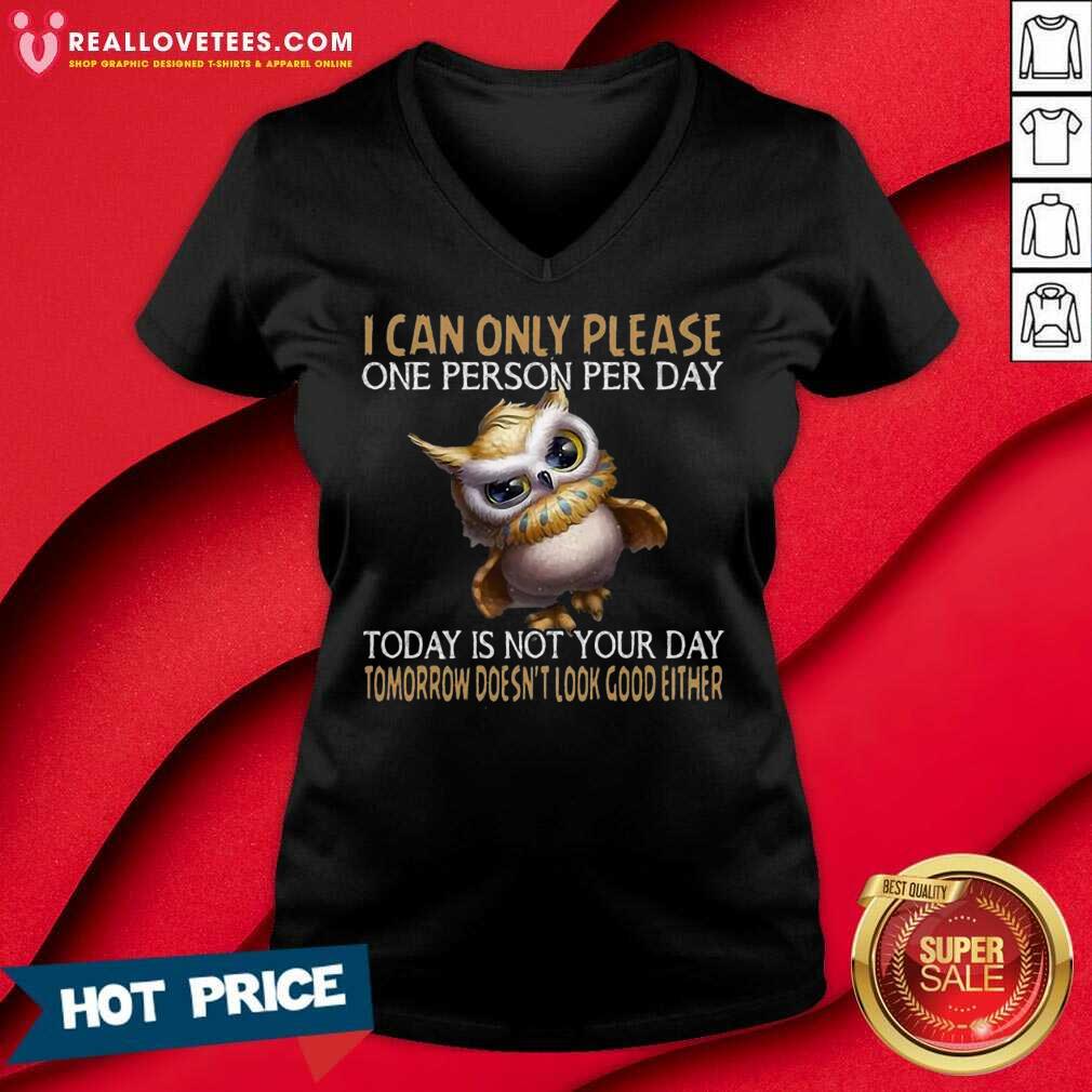 Perfect Owl Today Is Not Your Day Tomorrow Doesnt Look Good Either Shirt - Image 4