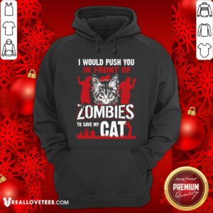 Alternative view of I Would Push You To Save My Cat Zombies Shirt