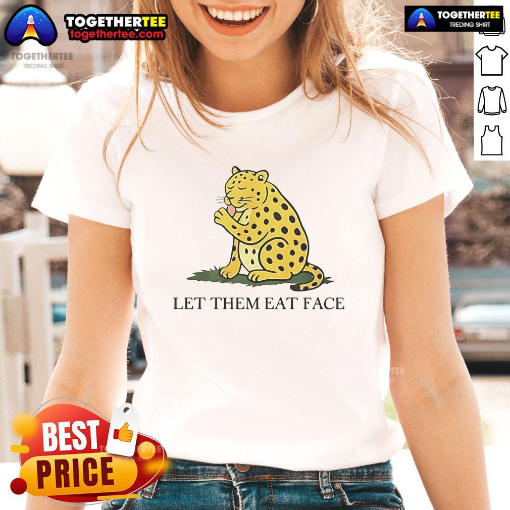 Premium Leopard Satire Let Them Eat Face T-Shirt - Image 3