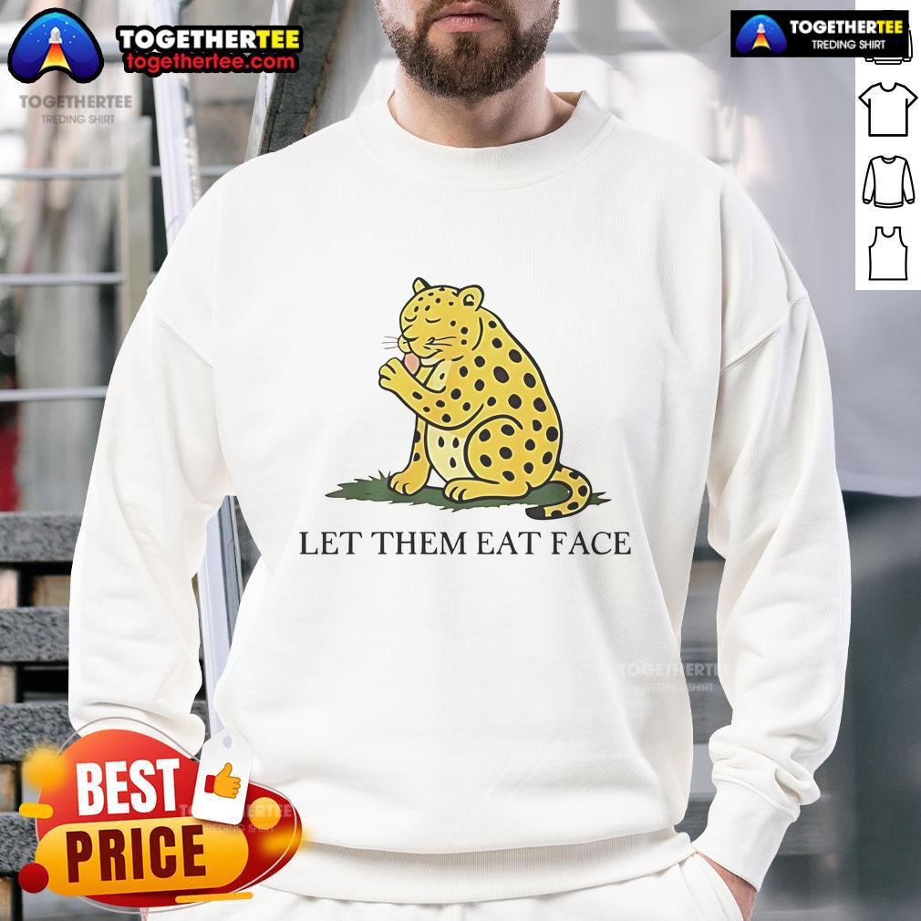 Premium Leopard Satire Let Them Eat Face T-Shirt - Image 5