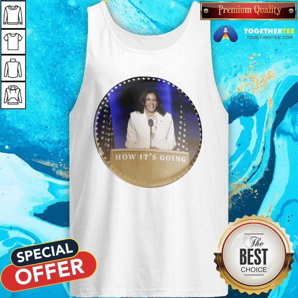 Official Kamala Harris How It’s Going Shirt - Image 3