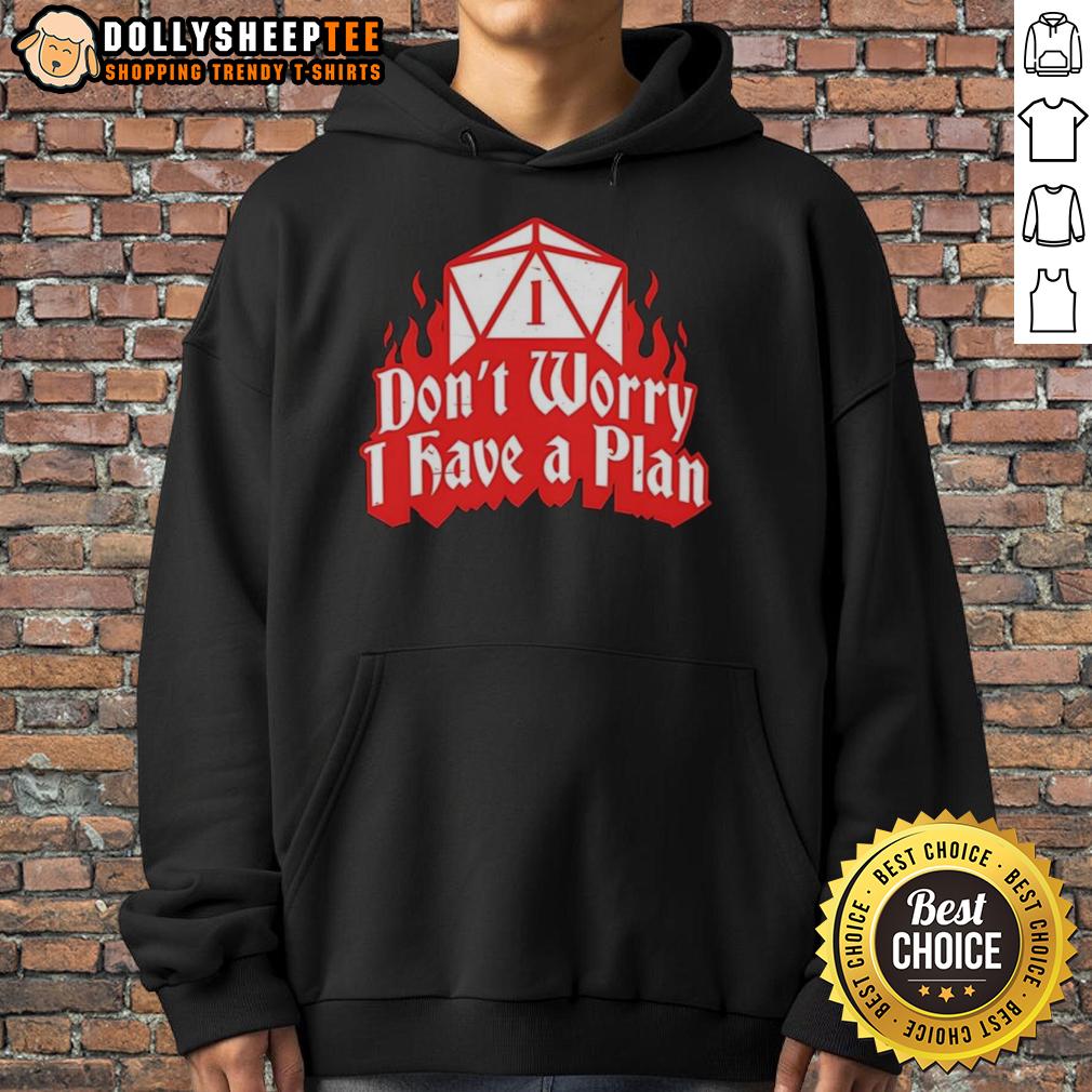 Original Dungeons Dragons Don'T Worry I Have A Plan Shirt - Image 2
