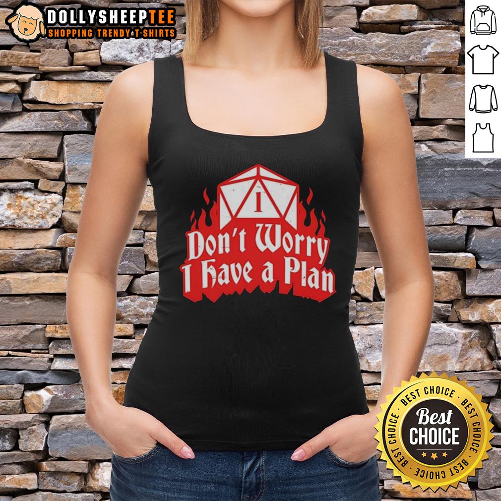 Original Dungeons Dragons Don'T Worry I Have A Plan Shirt - Image 5