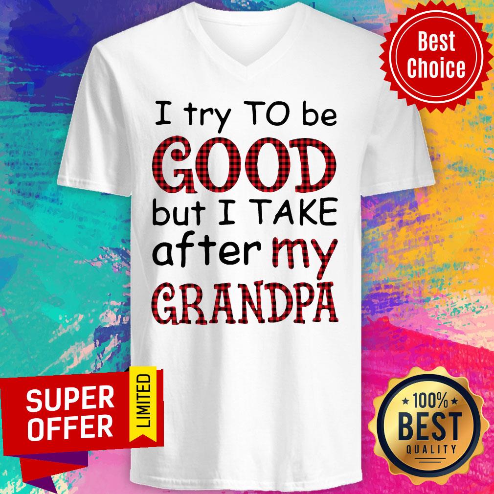 Funny I Try To Be Good But I Take After My Grandpa Shirt - Image 3