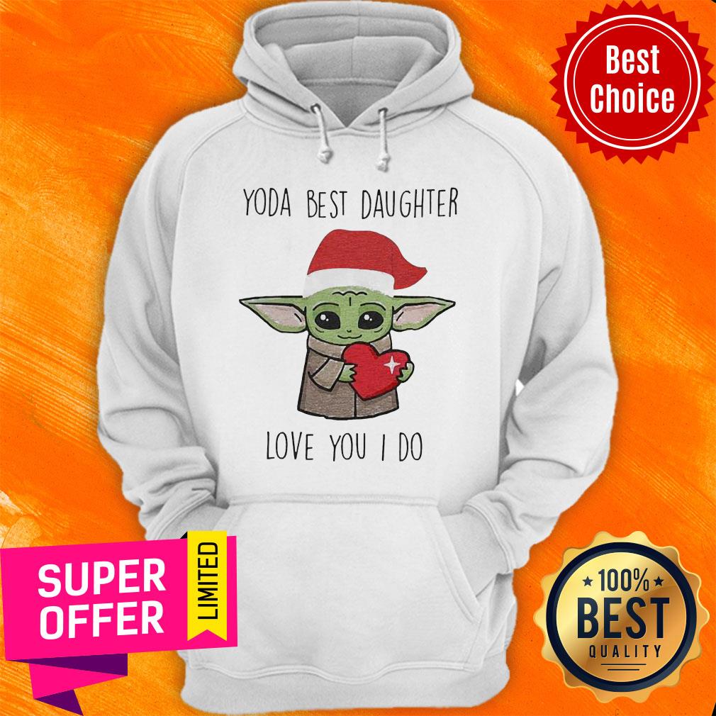 Nice Santa Yoda Best Daughter Love You I Do Shirt - Image 3
