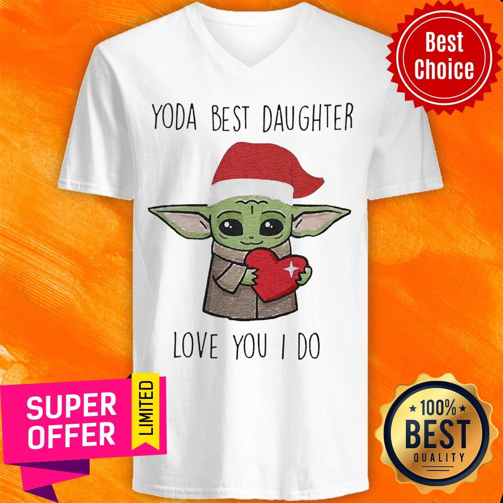 Nice Santa Yoda Best Daughter Love You I Do Shirt - Image 4