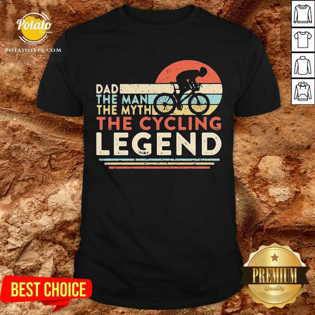 Funny Dad The Man The Myth The Cycling Legend Vintage Shirt
