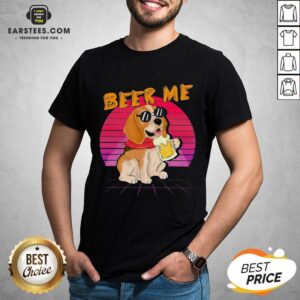 Perfect Beagle Beer Me Shirt