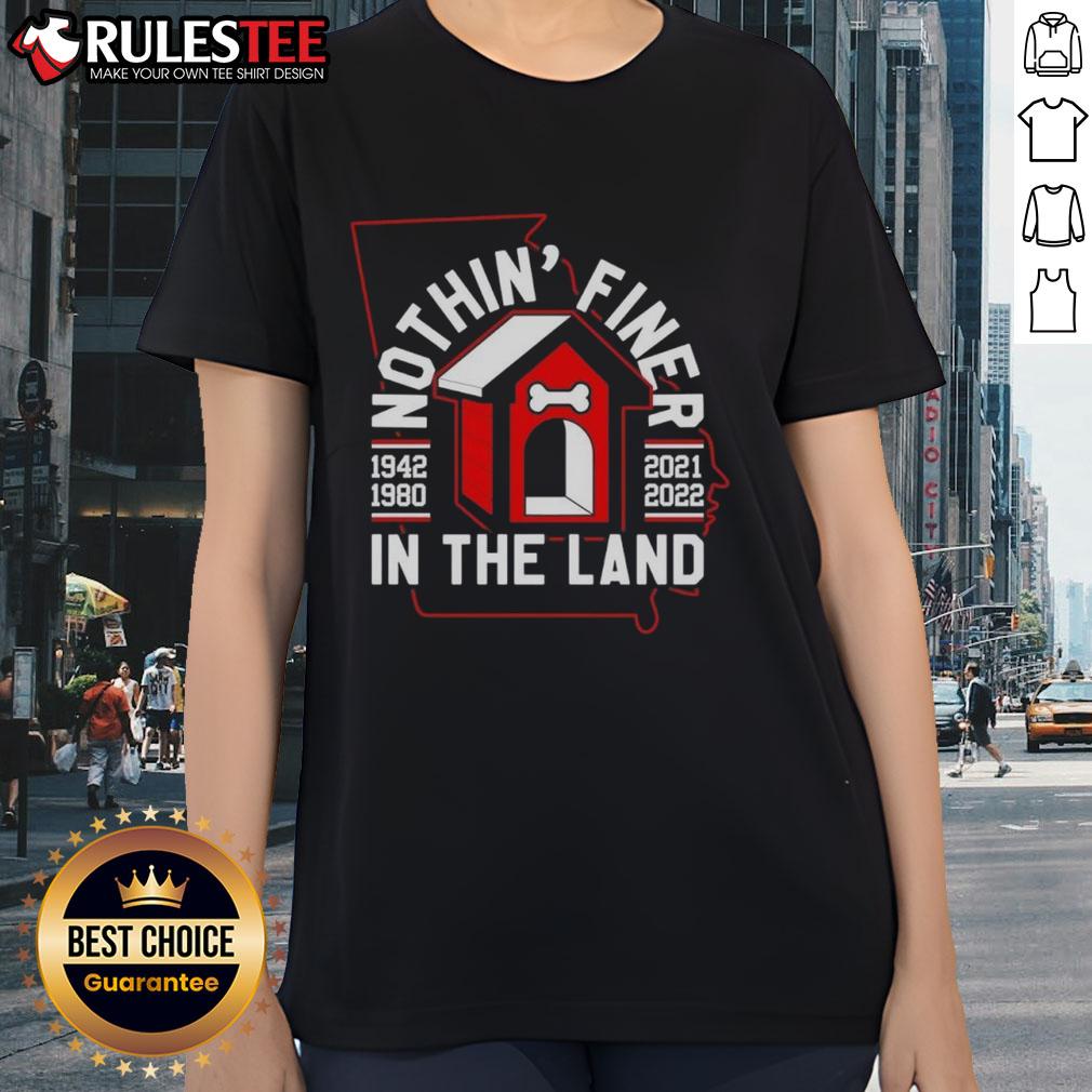 Awesome Georgia Bulldogs Nothin' Finer In The Land T-Shirt - Image 3