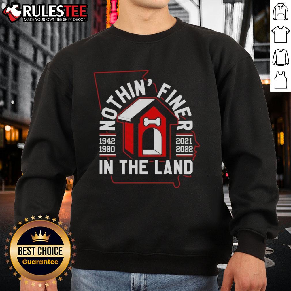 Awesome Georgia Bulldogs Nothin' Finer In The Land T-Shirt - Image 5