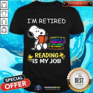 Good Snoopy I’m Retired Reading Is My Job T-Shirt