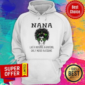 Alternative view of Skull NaNa Like A Normal Grandma Only More Awesome Shirt
