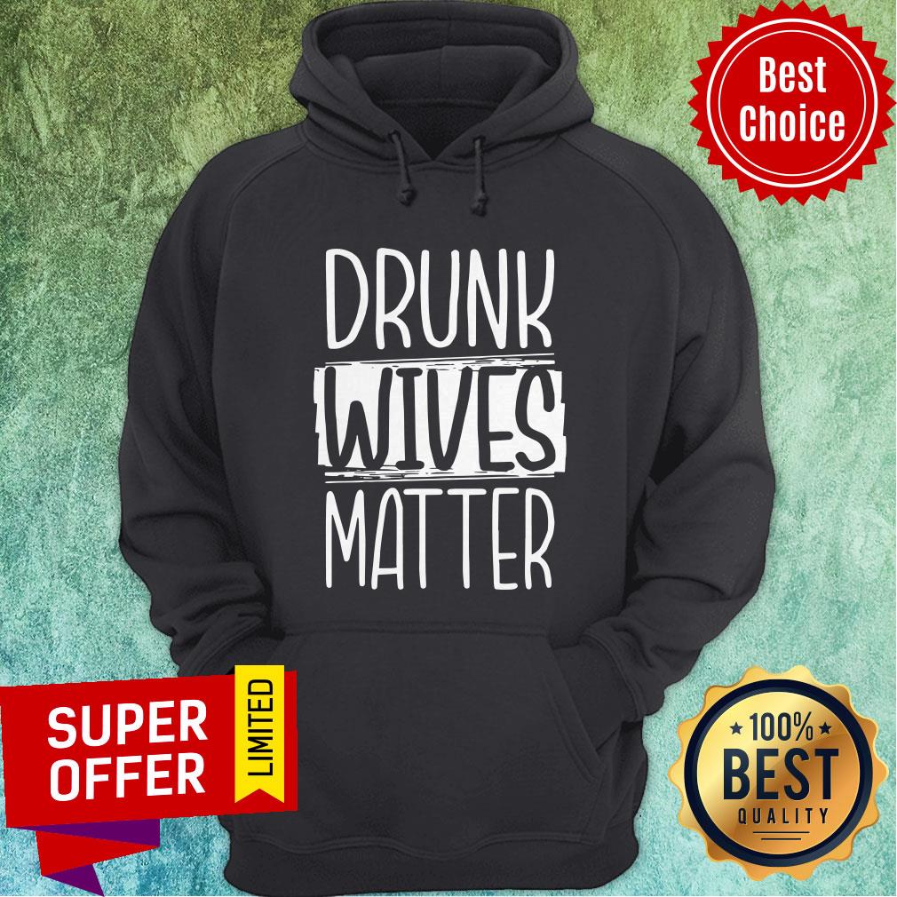 Funny Drunk Wives Matter Shirt - Image 3