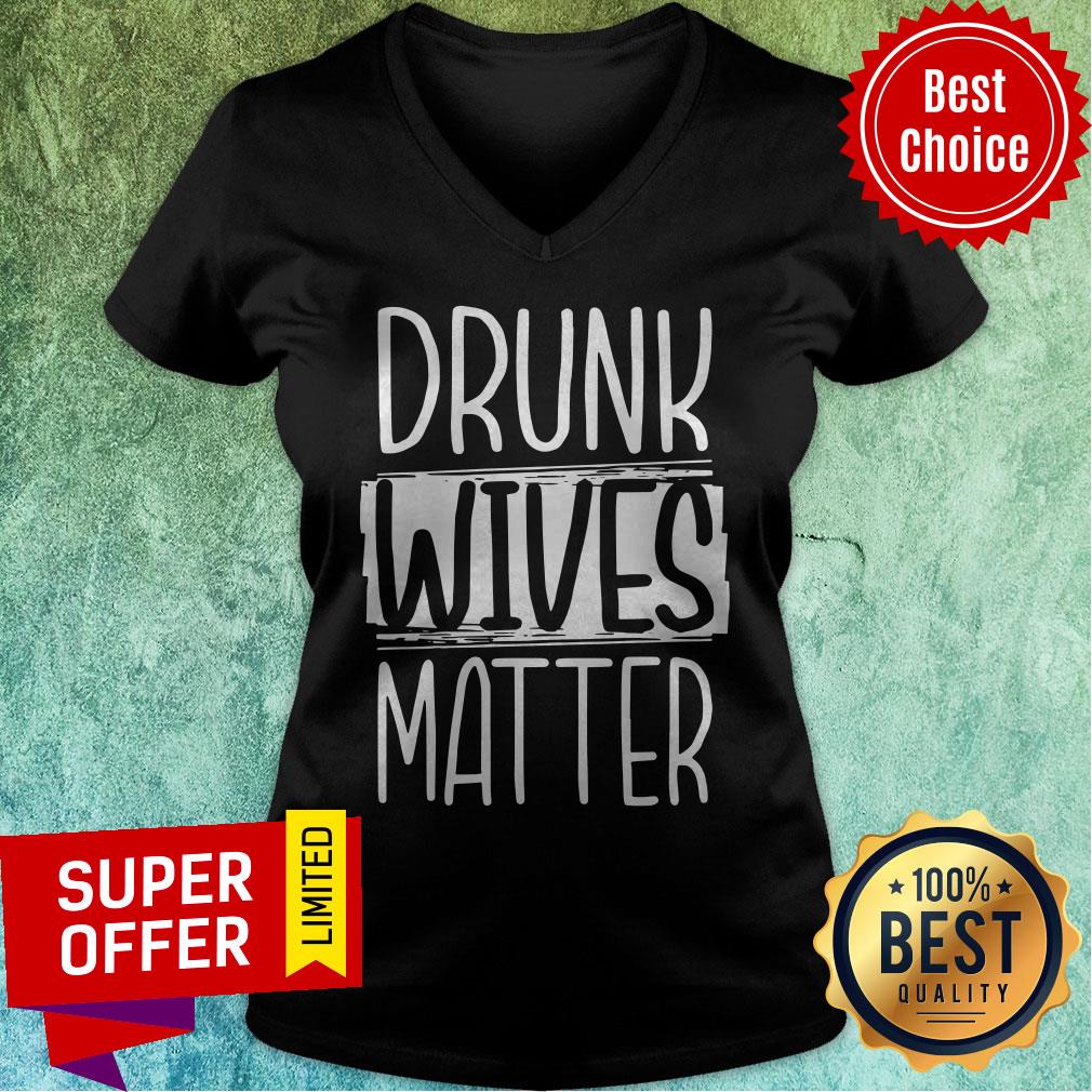 Funny Drunk Wives Matter Shirt - Image 4