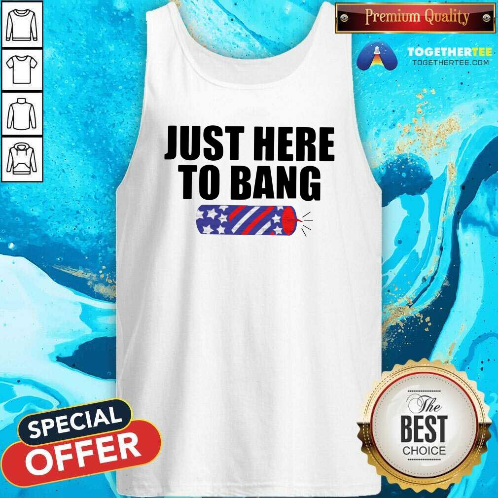 Funny Just Here To Bang Shirt - Image 4