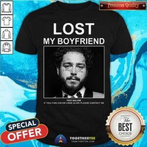 Official Lost My Boyfriend Post Malone If You Find Him Or Look Shirt