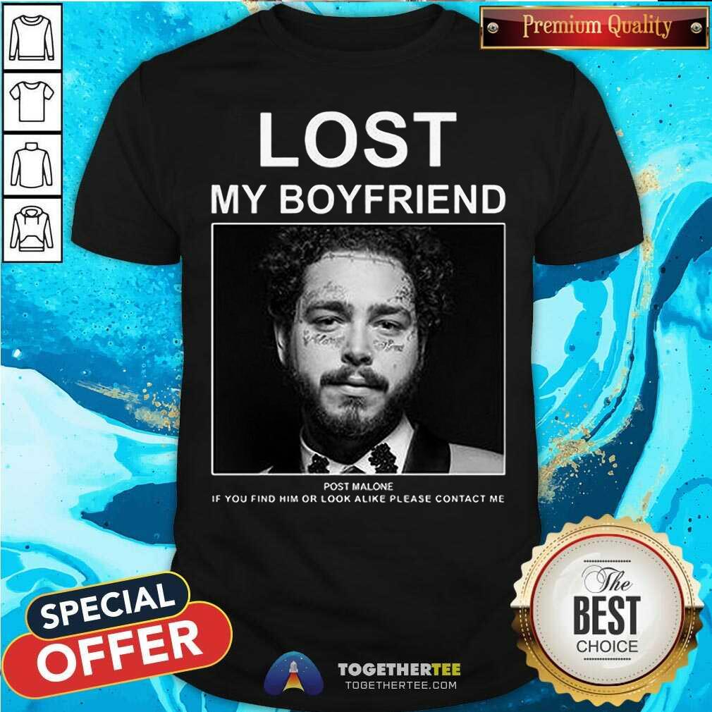 Official Lost My Boyfriend Post Malone If You Find Him Or Look Shirt