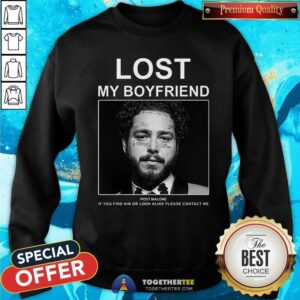 Alternative view of Official Lost My Boyfriend Post Malone If You Find Him Or Look Shirt