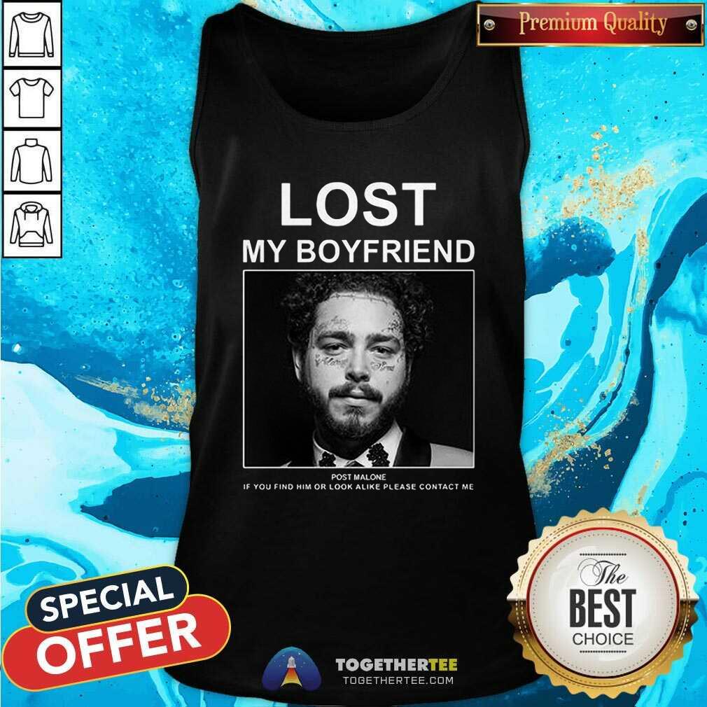 Official Lost My Boyfriend Post Malone If You Find Him Or Look Shirt - Image 4
