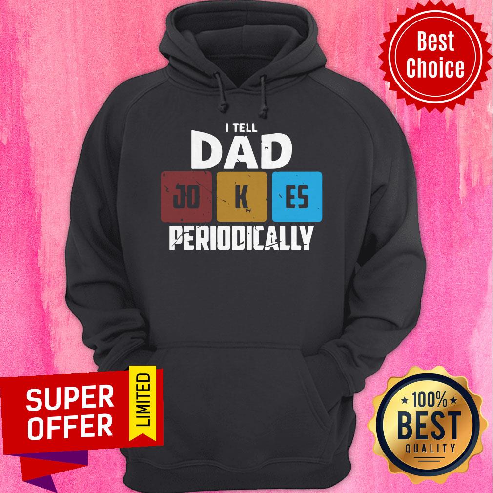 Premium I Tell Dad Jokes Periodically Shirt - Image 3