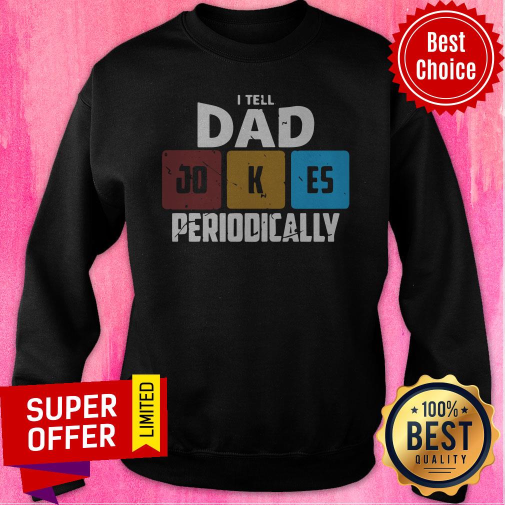 Premium I Tell Dad Jokes Periodically Shirt - Image 2