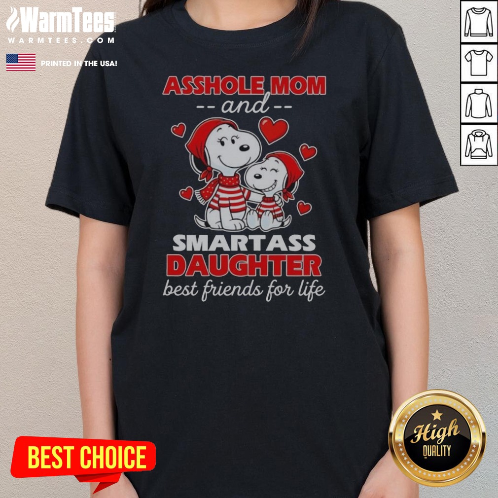 Snoopy And Peanuts Asshole Mom And Smartass Daughter Best Friends For Life Shirt - Image 3