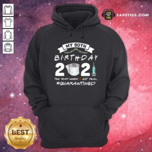Alternative view of Awesome My 60th Birthday 2021 The Year When Shit Got Real Quarantined Shirt