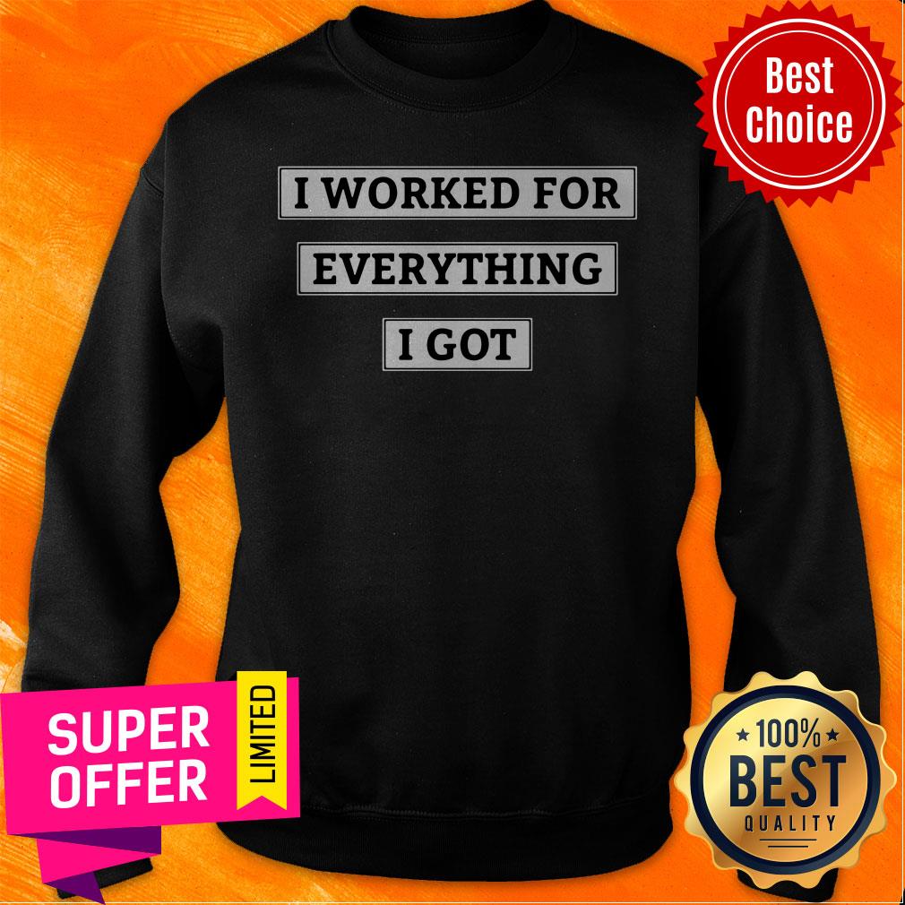 Awesome I Worked For Everything I Got Shirt - Image 3