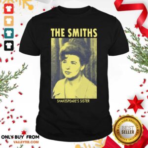 Perfect The Smiths Shakespeares Sister Shirt
