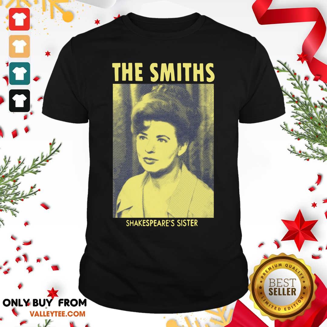 Perfect The Smiths Shakespeares Sister Shirt