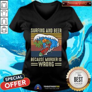 Alternative view of Top Surfing And Beer Because Murder Is Wrong Vintage Shirt