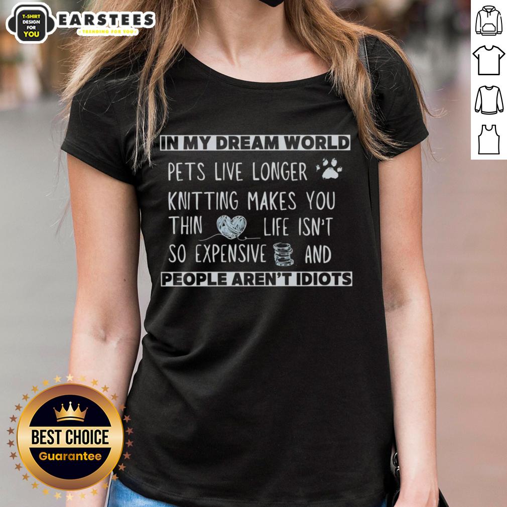 Top In My Dream World Pets Live Longer Knitting T-Shirt - Image 3