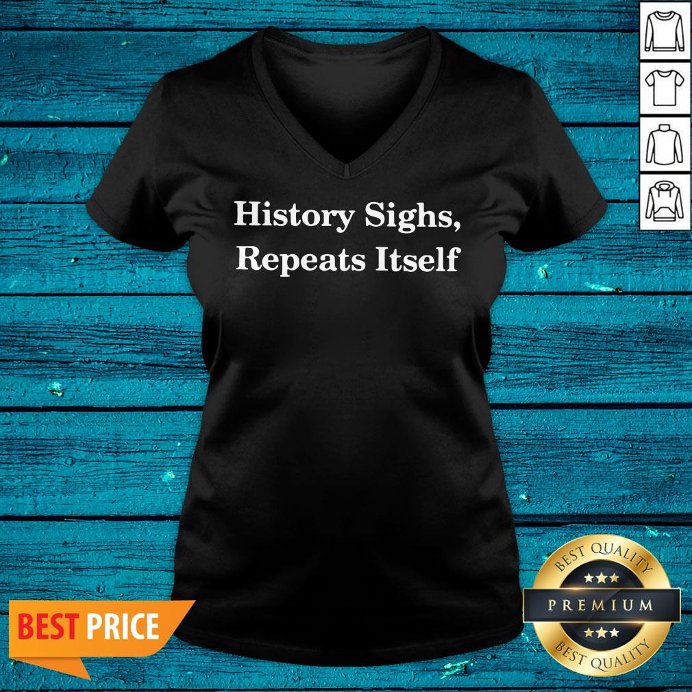 Fantastic History Sighs Repeats Itself Shirt - Image 4