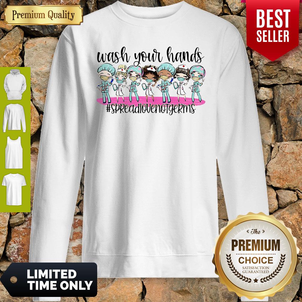 Fast Shipping Wash Your Hands Spread Love Not Germs Shirt - Image 5