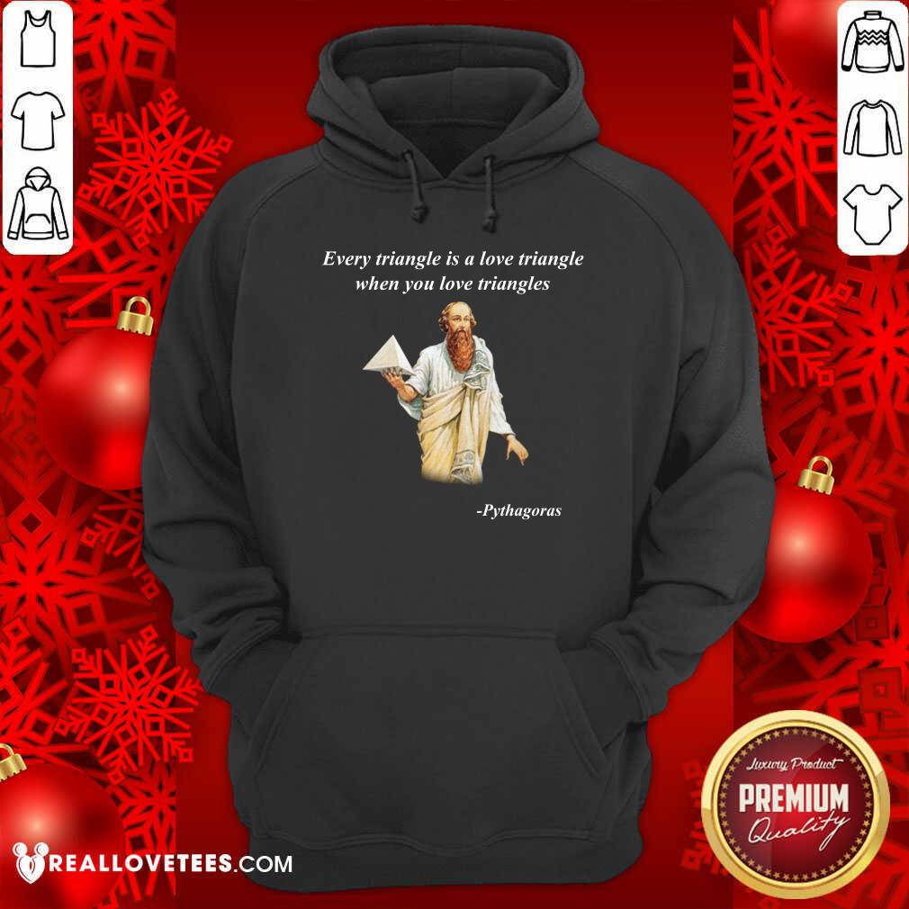 Every Triangle Is A Love Triangle When You Love Triangles Shirt - Image 2