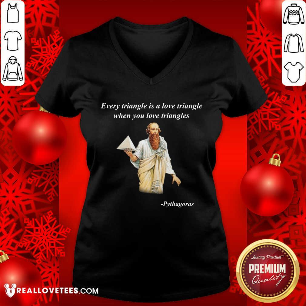 Every Triangle Is A Love Triangle When You Love Triangles Shirt - Image 3