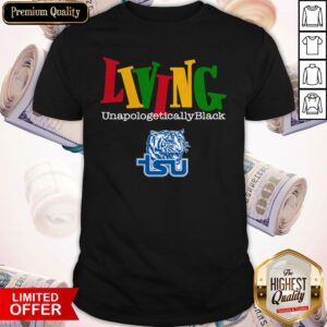 Awesome Living Unapologetically Black Tennessee State University Shirt