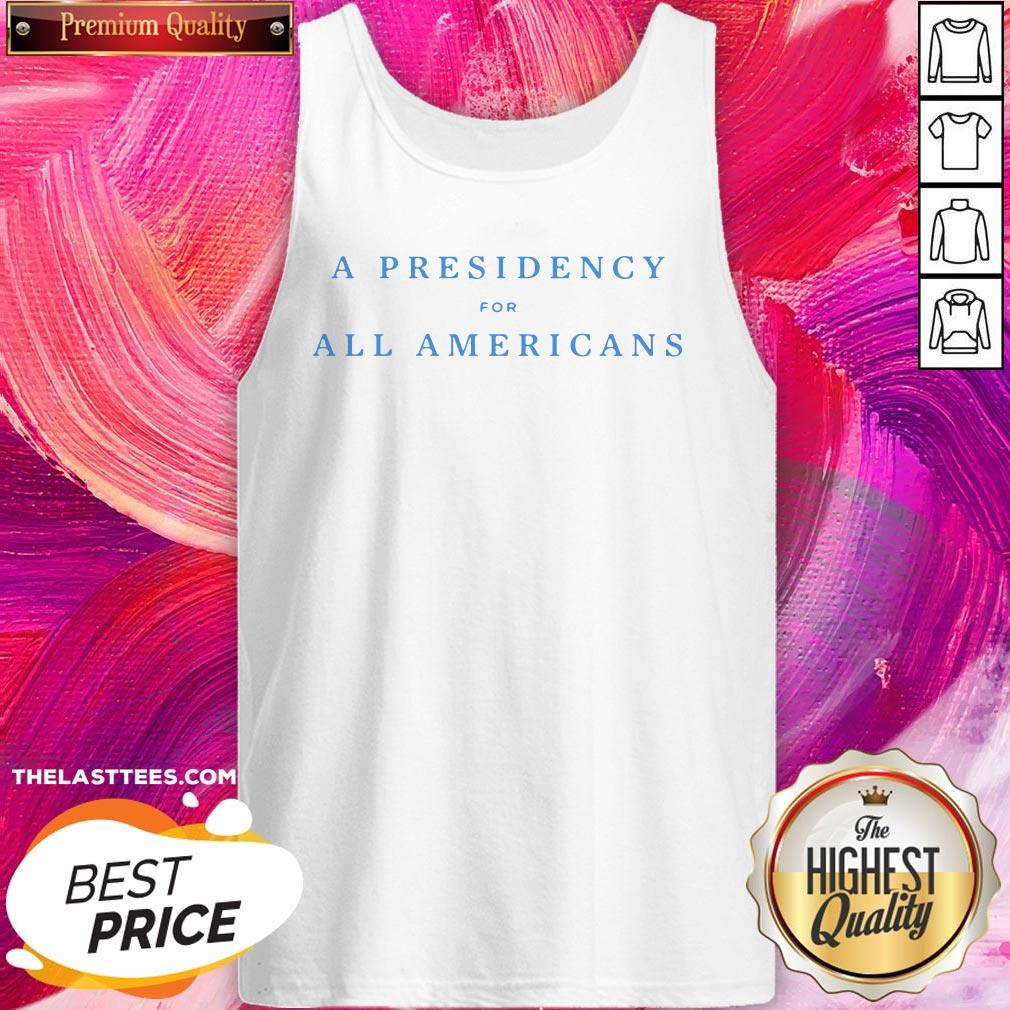 Funny A Presidency For All Americans Shirt - Image 3