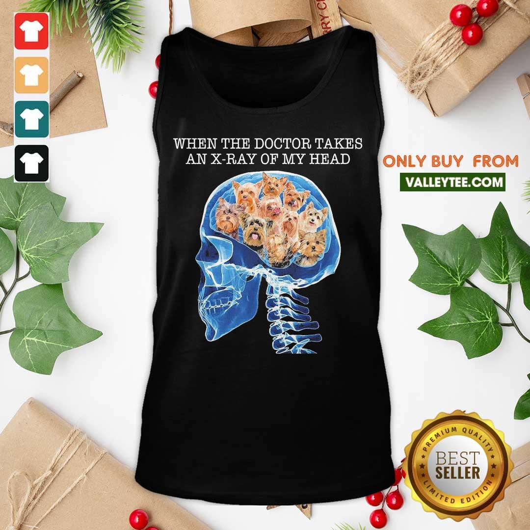 Lovely When The Doctor Takes An X Ray Of My Head Shirt - Image 3