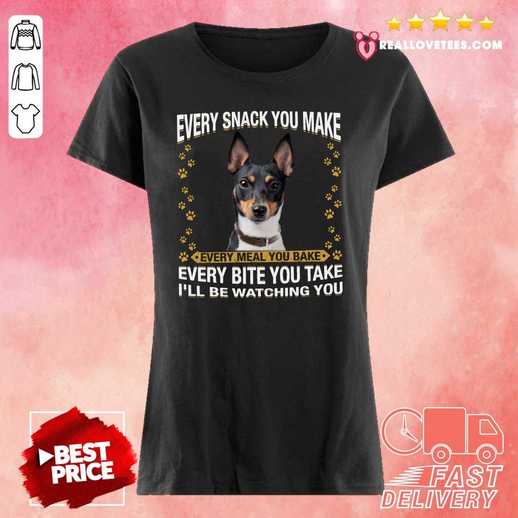 Hot Rat Terrier Every Snack You Make Every Meal You Bake Every Bite You Take I’ll Be Watching You Shirt - Image 3