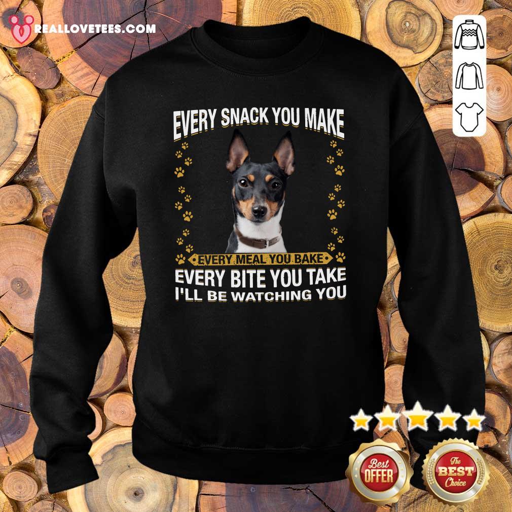Hot Rat Terrier Every Snack You Make Every Meal You Bake Every Bite You Take I’ll Be Watching You Shirt - Image 5
