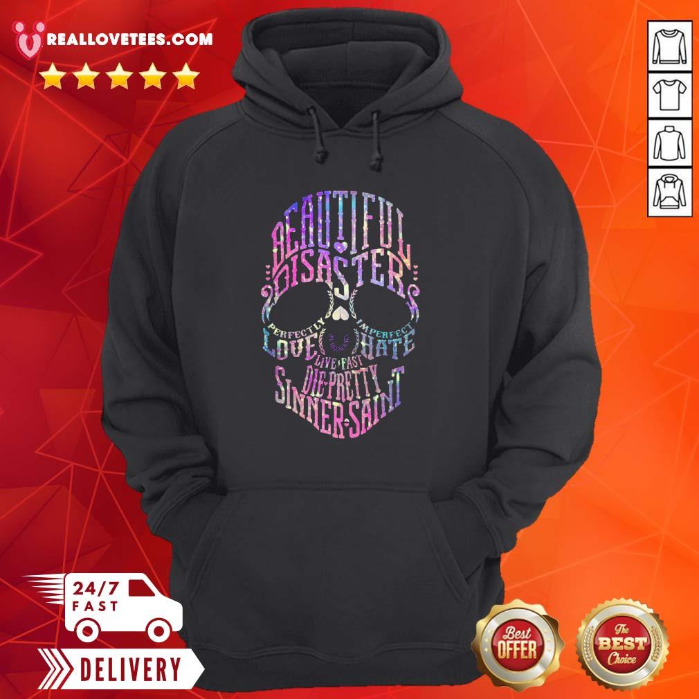 Love Skull Beautiful Disaster Perfectly Imperfect Love Hate Live Fast Die Pretty Sinner Saint Shirt - Image 4