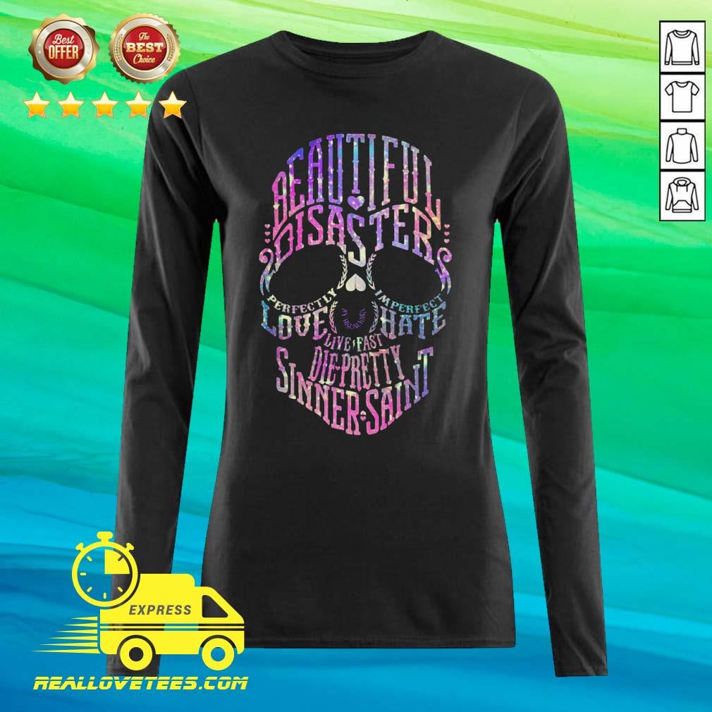 Love Skull Beautiful Disaster Perfectly Imperfect Love Hate Live Fast Die Pretty Sinner Saint Shirt - Image 2