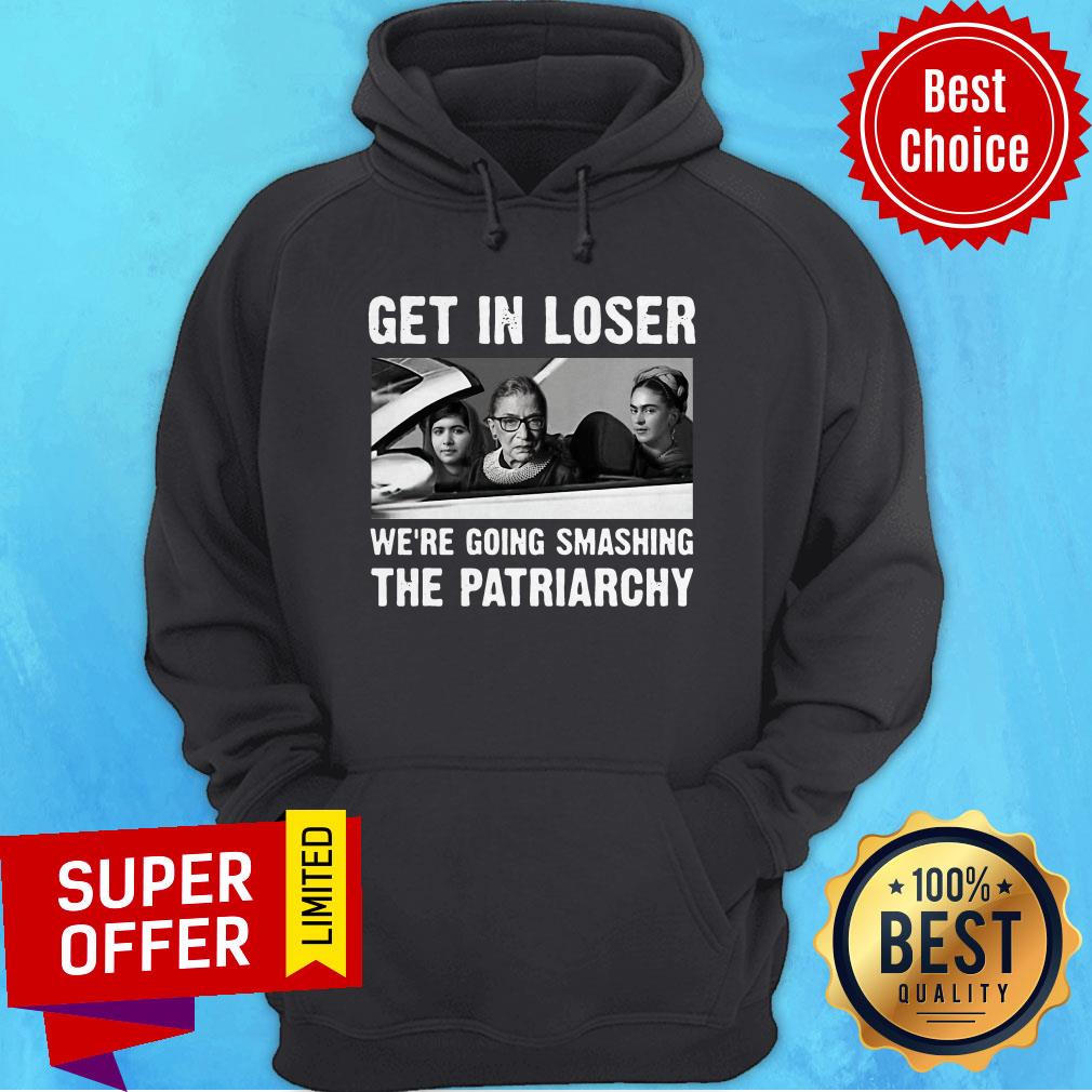 Ruth Bader Ginsburg Get In Loser We’re Going Smashing The Patriarchy Shirt - Image 2