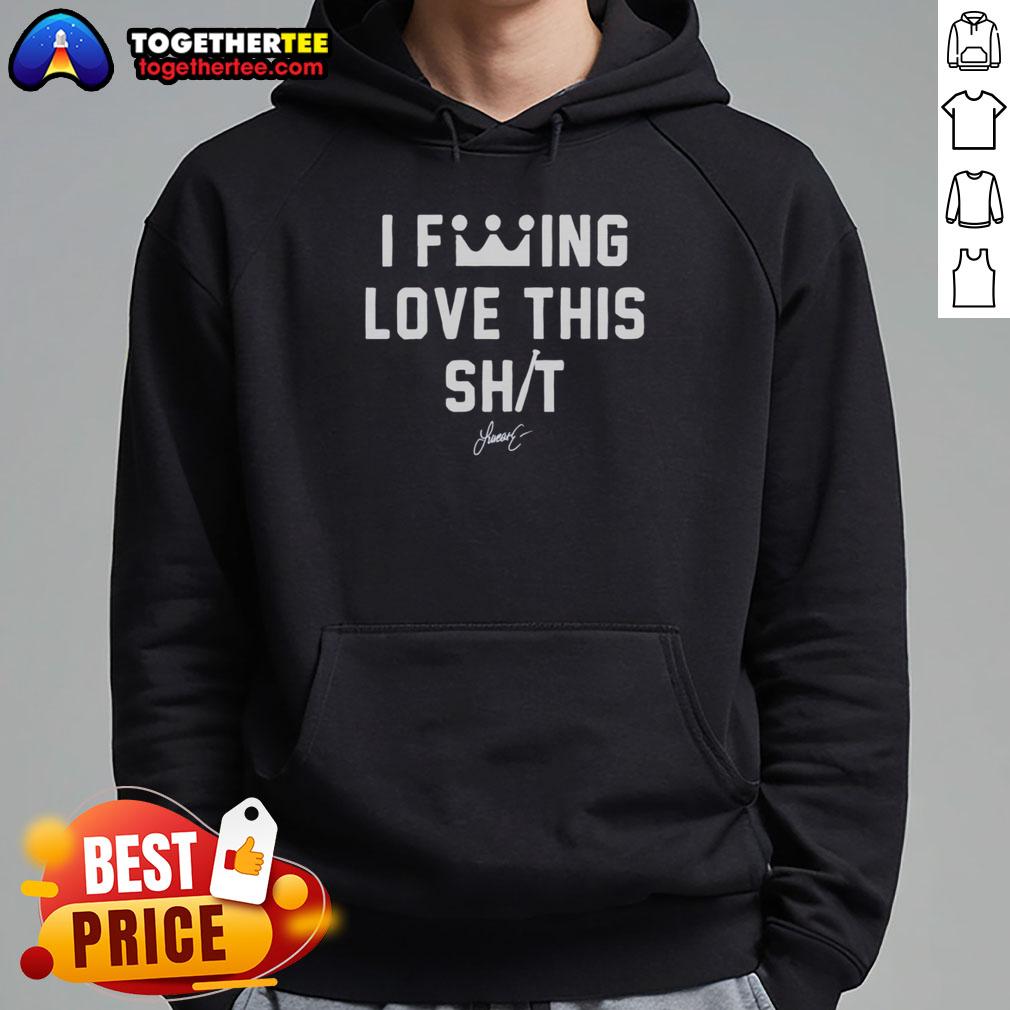 Good I Fcking Love This Shit T-Shirt - Image 2