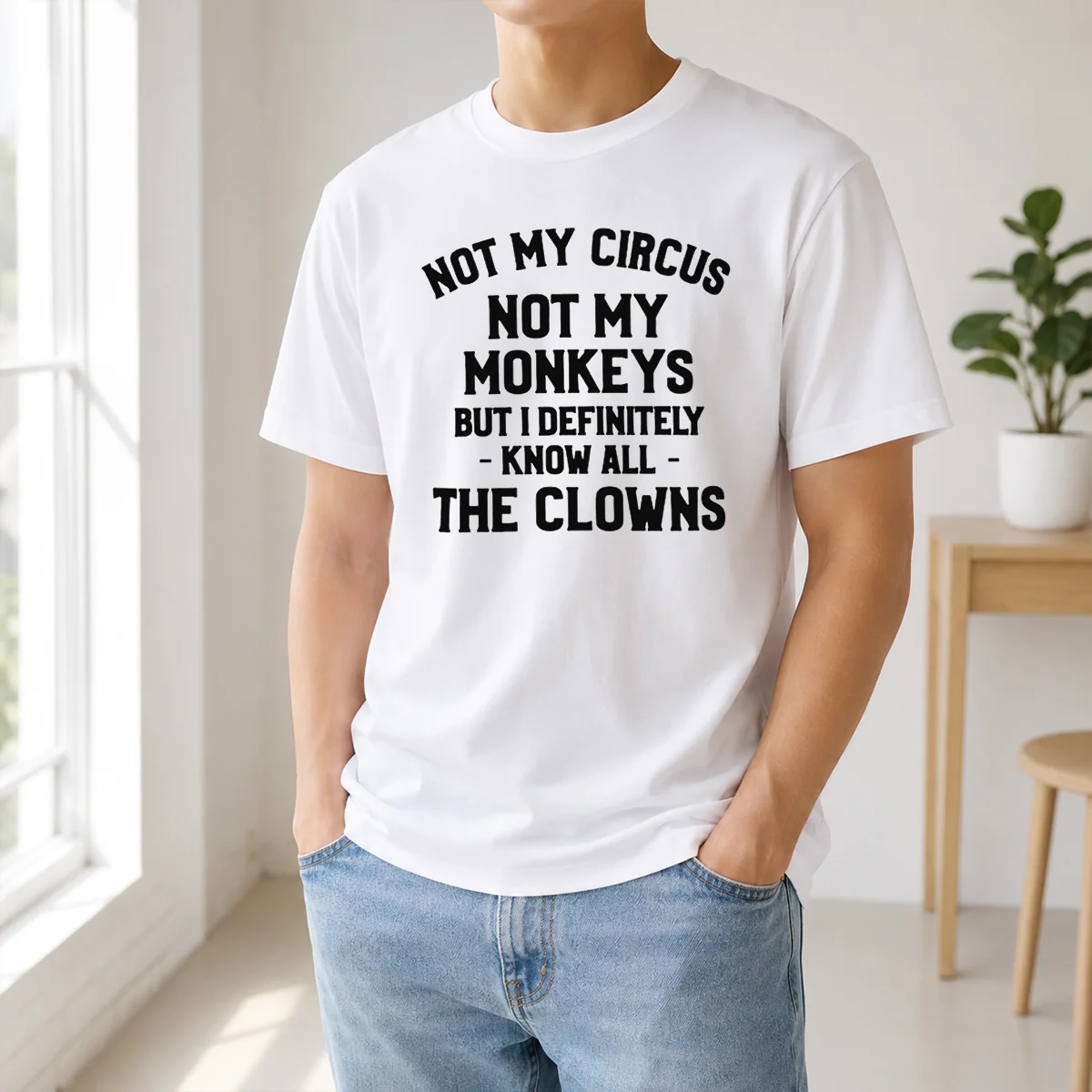 Premium Not My Circus Not My Monkeys But I Definitely Know All The Clowns Shirt