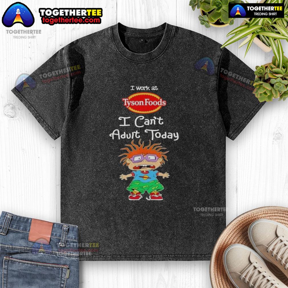 Top Chuckie Finster I Work At Tyson Foods I Can't Adult Today T-Shirt - Image 6