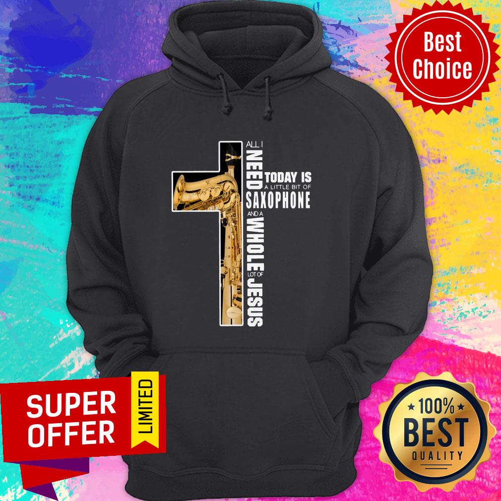 Cross All I Need Today Is A Little Bit Of Saxophone And A Whole Lot Of Jesus Shirt - Image 3