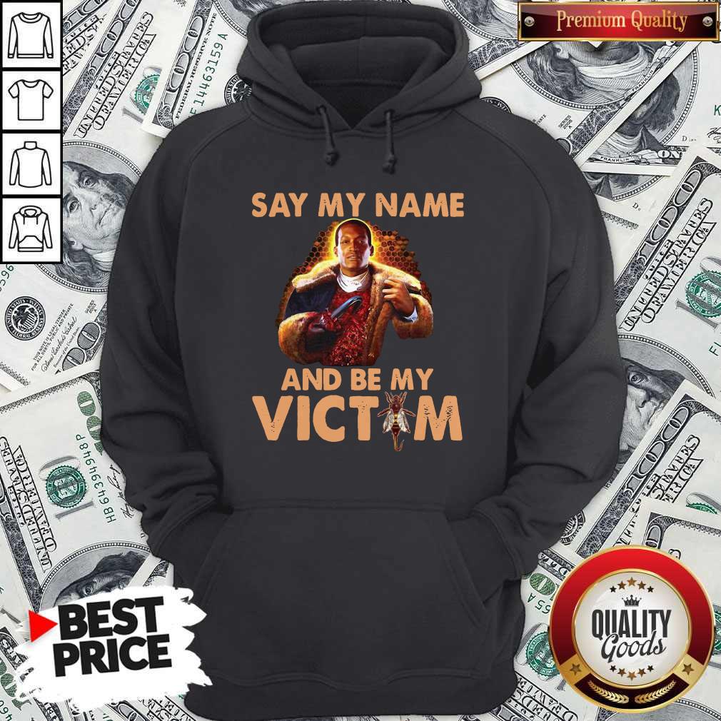 Say My Name And Be My Victim Shirt - Image 3